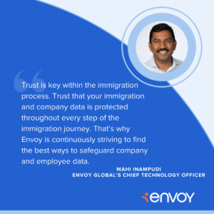 Quote reading: "Trust is key within the immigration process. Trust that your immigration and company data is protected throughout every step of the immigration journey. That’s why Envoy is continuously striving to find the best ways to safeguard company and employee data."